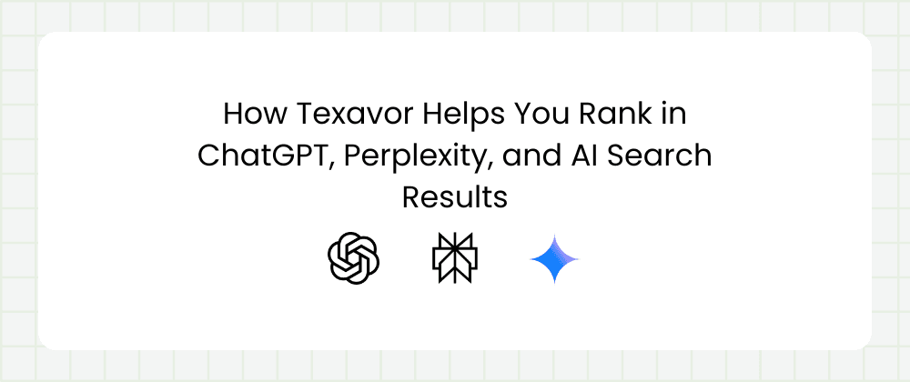 Cover image for How Texavor Helps You Rank in ChatGPT, Perplexity, and AI Search Results