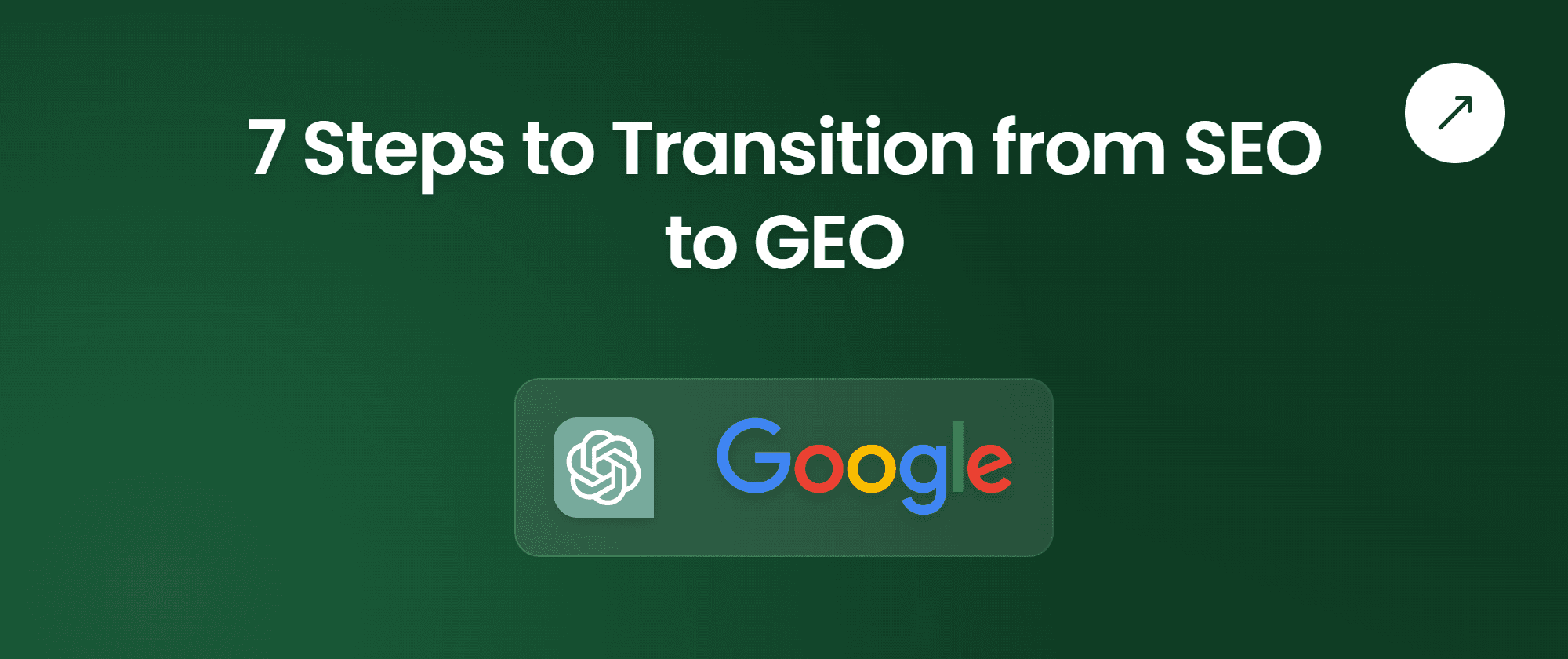 Cover image for 7 Steps to Transition from SEO to GEO 2026